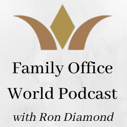Family Office World Podcast with Ron Diamond